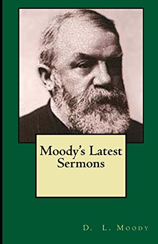 9781549940958: Moody's Latest Sermons