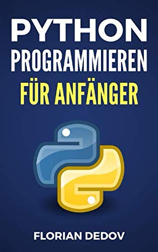 9781549943546: Python Programmieren Fr Anfnger: Der schnelle Einstieg (Python Programmieren Lernen - Der schnelle Einstieg)