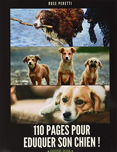 9781549943690: 110 pages pour duquer son chien !