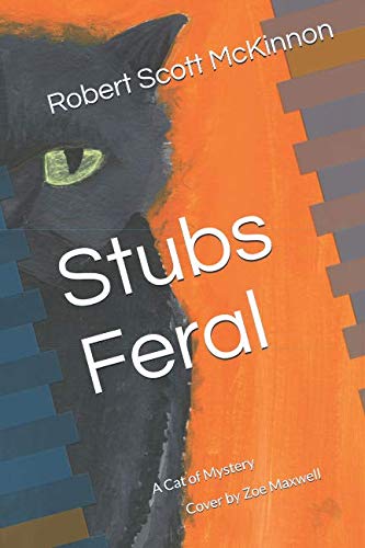 Imagen de archivo de Stubs Feral: A Cat of Mystery a la venta por Revaluation Books