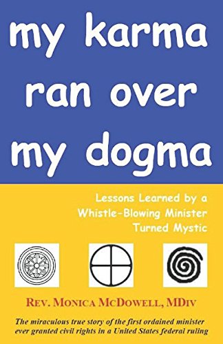 Imagen de archivo de My Karma Ran Over My Dogma: Lessons Learned by a Whistle-Blowing Minister Turned Mystic a la venta por Zoom Books Company