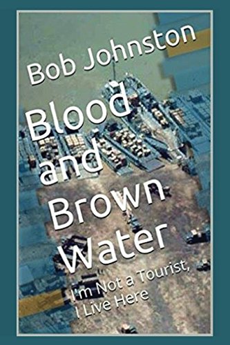 Stock image for Blood and Brown Water : I'm Not a Tourist, I Live Here for sale by Better World Books
