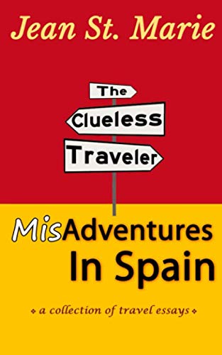 Stock image for The Clueless Traveler: Misadventures in Spain for sale by WorldofBooks