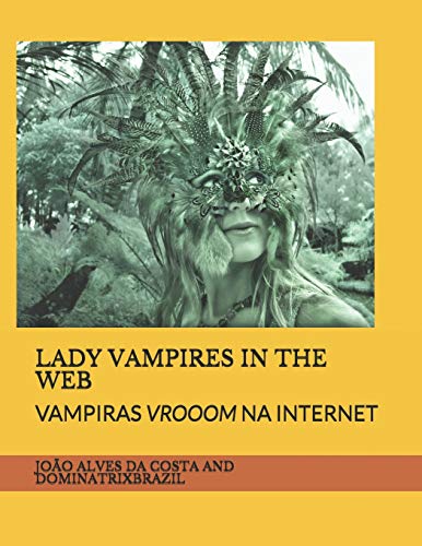Stock image for LADY VAMPIRES IN THE WEB: VAMPIRAS VROOOM NA INTERNET (Portuguese Edition) for sale by Lucky's Textbooks