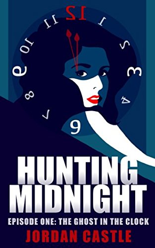 Imagen de archivo de Hunting Midnight Episode 1 : The Ghost in the Clock a la venta por Wally's Books