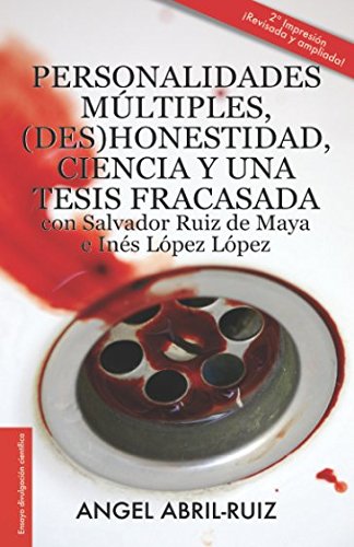 Stock image for Personalidades mltiples, (des)honestidad, ciencia y una tesis fracasada con Salvador Ruiz de Maya e Ins Lpez Lpez for sale by Revaluation Books