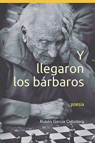 Stock image for Y llegaron los brbaros: poesa (Spanish Edition) for sale by Lucky's Textbooks