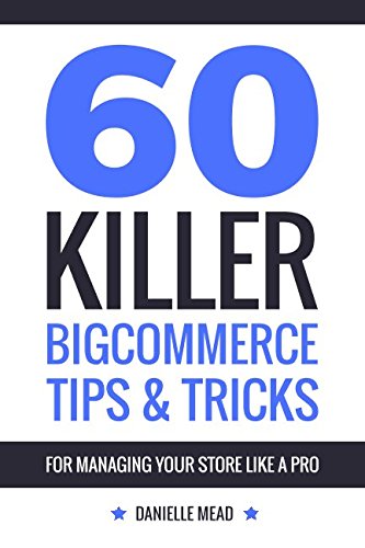 Imagen de stock para 60 Killer BigCommerce Tips & Tricks for Managing Your Store Like a Pro