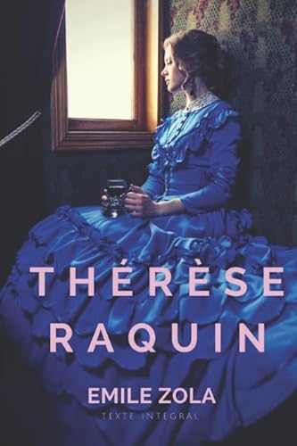 Beispielbild fr Thrse Raquin: Le troisime roman de l'crivain mile Zola (texte intgral) zum Verkauf von Revaluation Books