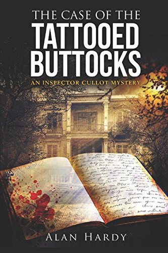 Imagen de archivo de The Case Of The Tattooed Buttocks: An Inspector Cullot Mystery (Inspector Cullot Mystery Series) a la venta por ThriftBooks-Dallas