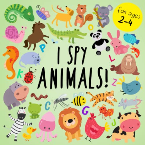 9781549986635: I Spy - Animals!: A Fun Guessing Game for 2-4 Year Olds (I Spy Book Collection for Kids)