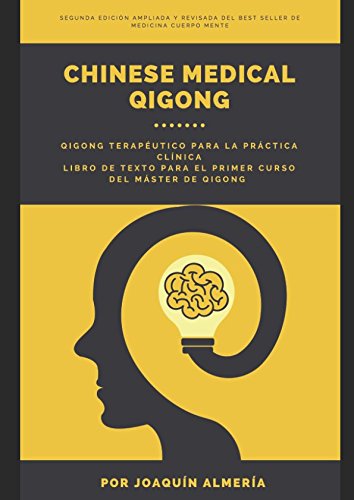 Imagen de archivo de CHINESE MEDICAL QIGONG: QIGONG TERAPUTICO PARA LA PRCTICA DE LA MEDICINA TRADICIONAL CHINA, LIBRO DE TEXTO PARA EL PRIMER CURSO DEL MASTER DE QIGONG a la venta por Revaluation Books