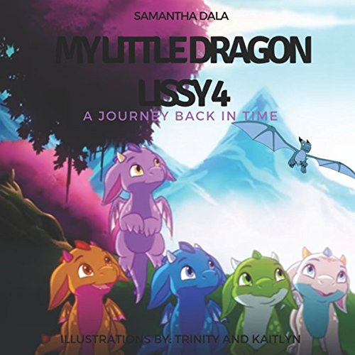 Stock image for My Little Dragon Lissy 4: A Journey Back in Time for sale by Revaluation Books