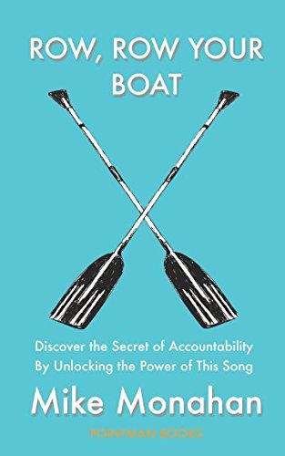 Stock image for Row, Row Your Boat: Discover the Secret of Accountability By Unlocking the Power of This Song for sale by Revaluation Books