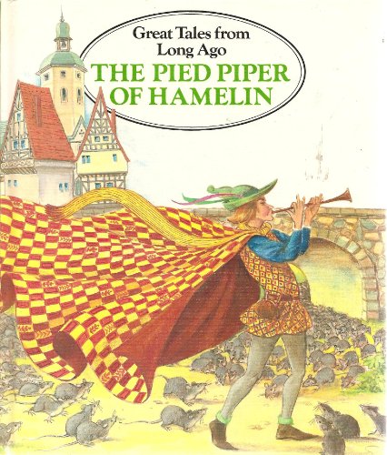 Beispielbild fr The Pied Piper of Hamelin (Great tales from long ago) zum Verkauf von Wonder Book