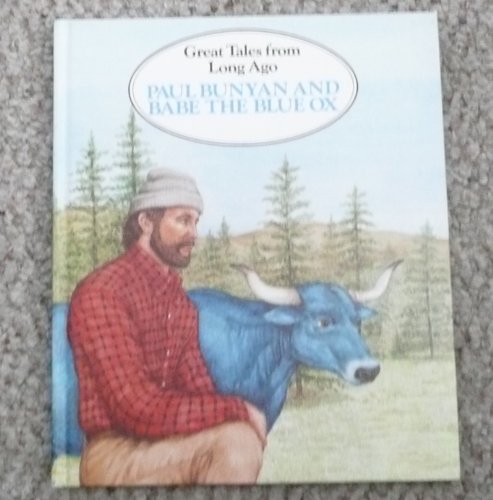 Stock image for Paul Bunyan and Babe the Blue Ox for sale by Better World Books
