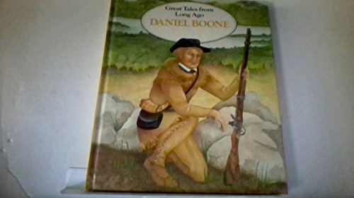 Beispielbild fr Daniel Boone (Great tales from long ago) zum Verkauf von Wonder Book