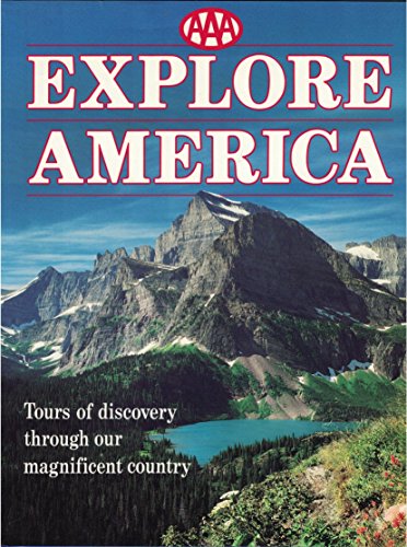 Imagen de archivo de AAA Explore America: Tours of Discovery Through Our Magnificent Country a la venta por BookHolders