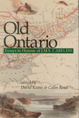 Stock image for Old Ontario: Essays in Honour of J M S Careless for sale by Alexander Books (ABAC/ILAB)