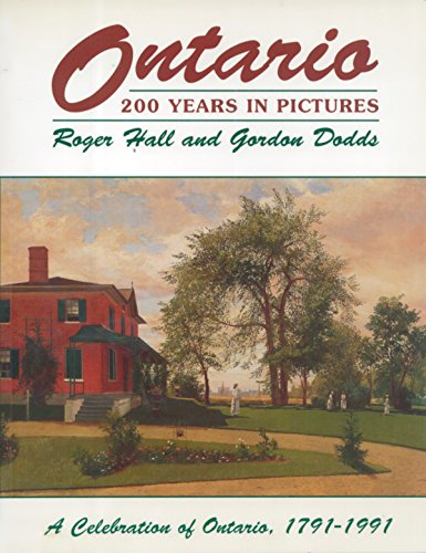 Ontario: 200 Years in Pictures (9781550020779) by Hall, Roger; Dodds, Gordon