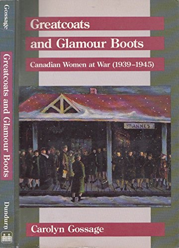 Stock image for Greatcoats and Glamour Boots: Canadian Women at War for sale by Antiquarius Booksellers