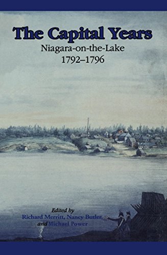 Beispielbild fr The Capital Years Niagara On The Lake 1792-1796 zum Verkauf von Alexander Books (ABAC/ILAB)