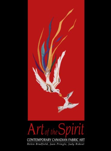 Stock image for Art of the Spirit : Contemporary Canadian Fabric Art for sale by Better World Books