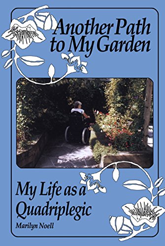 Imagen de archivo de Another Path to My Garden: My Life as a Quadriplegic a la venta por Bay Used Books