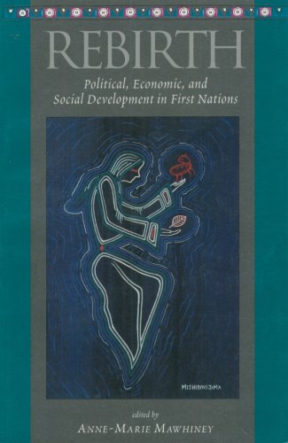 Stock image for Rebirth - Political, Economic, and Social Development in First Nations for sale by RareNonFiction, IOBA