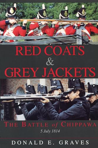 Beispielbild fr Red Coats and Grey Jackets : The Battle of Chippawa, 5 July 1814 zum Verkauf von Better World Books