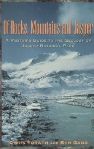 Beispielbild fr Of Rocks, Mountains and Jasper: A Visitor's Guide to the Geology of Jasper National Park zum Verkauf von ThriftBooks-Atlanta