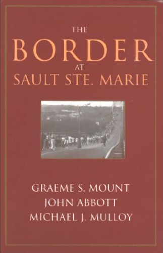 Imagen de archivo de The Border at Sault Ste. Marie a la venta por Hay-on-Wye Booksellers