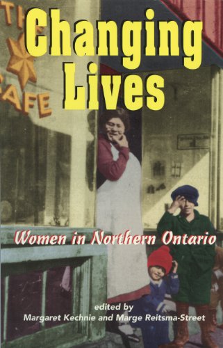 Stock image for Changing Lives - Women in Northern Ontario for sale by RareNonFiction, IOBA