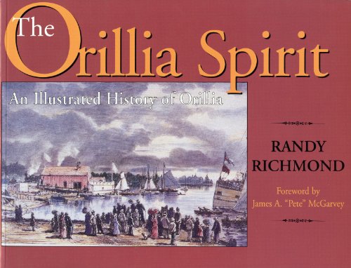 The Orillia Spirit: An Illustrated History of Orillia