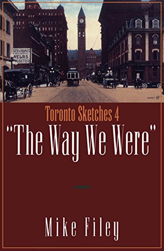 Beispielbild fr Toronto Sketches 4: The Way We Were. (Toronto Sketches Series). zum Verkauf von Abbey Books