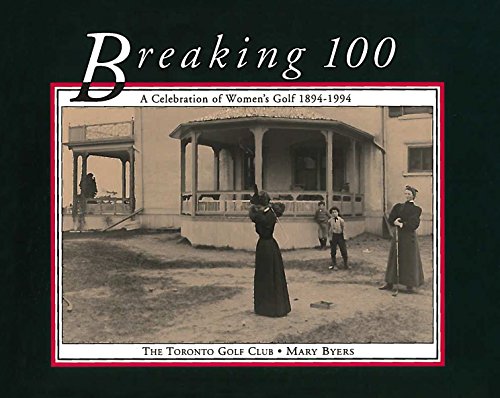 Imagen de archivo de Breaking 100 : A Celebration of Women's Golf, 1894-1994 a la venta por ! Turtle Creek Books  !