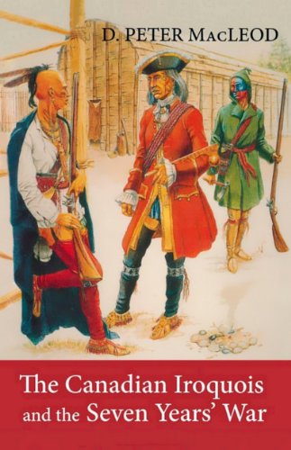 Stock image for The Canadian Iroquois and the Seven Years' War for sale by ThriftBooks-Dallas