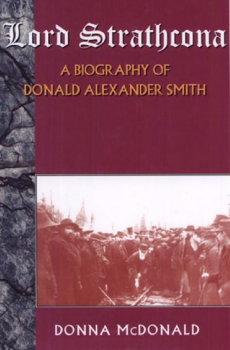 Beispielbild fr Lord Strathcona: a Biography of Donald Alexander Smith zum Verkauf von Better World Books