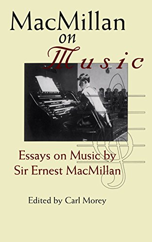 Stock image for MacMillan on Music: Essays by Sir Ernest MacMillan for sale by Hay-on-Wye Booksellers