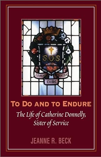Stock image for To Do and Endure: The Life of Catherine Donnelly, Sister of Service for sale by Hay-on-Wye Booksellers