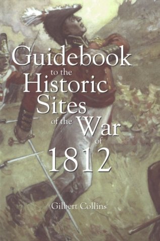 Stock image for Guide Book to the Historic Sites of the War of 1812 for sale by Reader's Corner, Inc.
