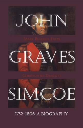 John Graves Simcoe 1752-1806: A Biography (9781550023091) by Fryer, Mary Beacock; Dracott, Christopher