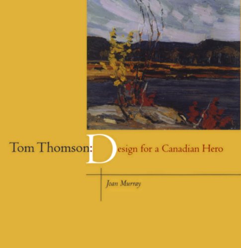 Stock image for Tom Thomson : Design for a Canadian Hero for sale by Better World Books: West