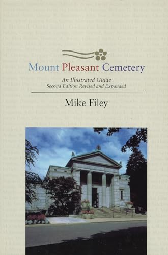 Beispielbild fr Mount Pleasant Cemetery: An Illustrated Guide: Second Edition, Revised and Expanded zum Verkauf von Buchpark