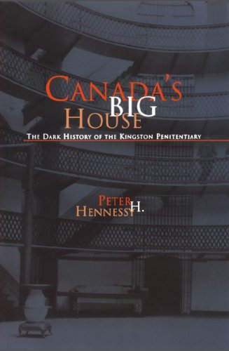 Beispielbild fr Canada's Big House : The Dark History of the Kingston Penitentiary zum Verkauf von Better World Books