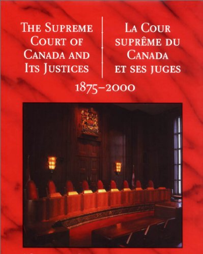 9781550023411: The Supreme Court of Canada and its Justices 1875-2000: La Cour suprme du Canada et ses juges 1875-2000