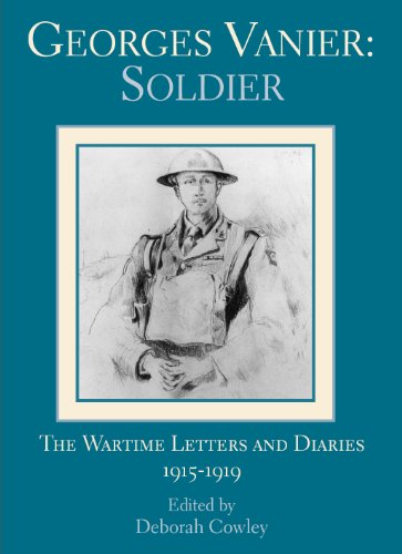 Imagen de archivo de Georges Vanier Soldier The Wartime Letters and Diaries 1915-1919. a la venta por Bailey Books