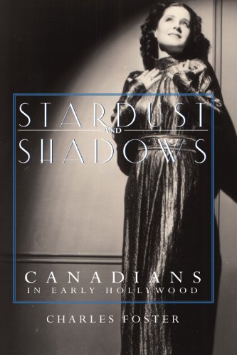 Stock image for Stardust and Shadows: Canadians in Early Hollywood for sale by Antiquarius Booksellers