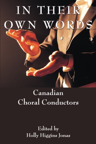 Stock image for In Their Own Words: Canadian Choral Conductors for sale by Russell Books