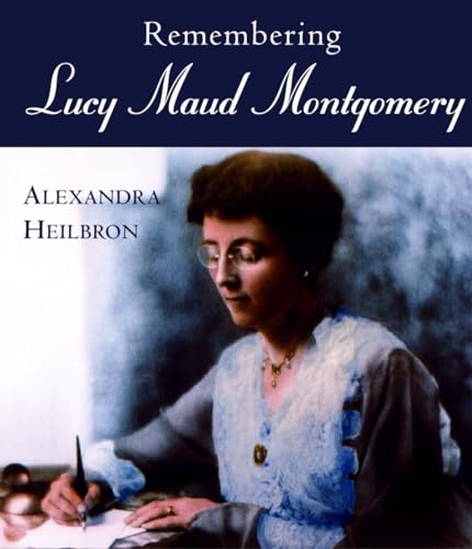 Stock image for Remembering Lucy Maud Montgomery for sale by Angus Books